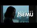 Download Lagu MALAIRAS - SEMU (Official Video)