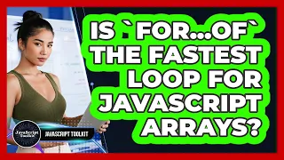 Is for of The Fastest Loop For JavaScript Arrays - JavaScript Toolkit