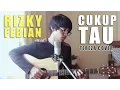 CUKUP TAU - RIZKY FEBIAN (Official Video Cover By Tereza)