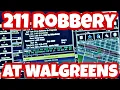 211 Robbery At Walgreens - Sacramento California