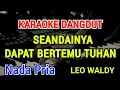 Download Lagu SEANDAINYA DAPAT BERTEMU TUHAN - Karaoke Nada Pria [ Leo Waldy ]