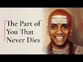 The Part of You That Never Dies