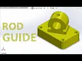 SOLIDWORKS TUTORIAL HOW TO MAKE ROD-GUIDE - EXERCISE FOR BEGINNERS