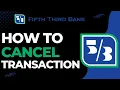 How to Cancel a Zelle Transaction on Fifth Third Bank