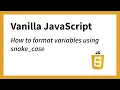 How to snake - case in javascript