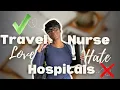 TRAVEL NURSE HOSPITALS I D NEVER WORK AT AGAIN HOSPITALS I LOVED