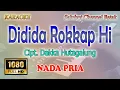 DIDIA ROKKAP HI ll KARAOKE BATAK ll NADA RENDAH ll VOKAL PRIA E=DO
