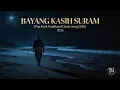 Lagu BAYANG KASIH SURAM  [Pop Etnik Traditional Classic Song 2026]