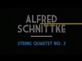 Alfred Schnittke - String Quartet No. 3 (1983) [Score-Video]