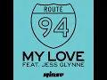 My Love - Route 94 & Jess Glynne