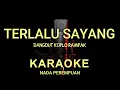 Download Lagu TERLALU SAYANG - SITI ALIYAH - KARAOKE HD