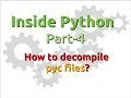 Inside Python How to decompile pyc files Part-4