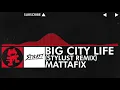 [Drumstep] - Mattafix - Big City Life (Stylust Remix) [NCS Promotion]