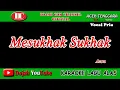 Download Lagu MESUKHAK SUKHAK - AZON LIPA - KARAOKE VERSION ( Vocal Pria )