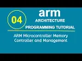 ARM Programming Tutorial 4 - ARM Microcontroller Memory Controller and Management