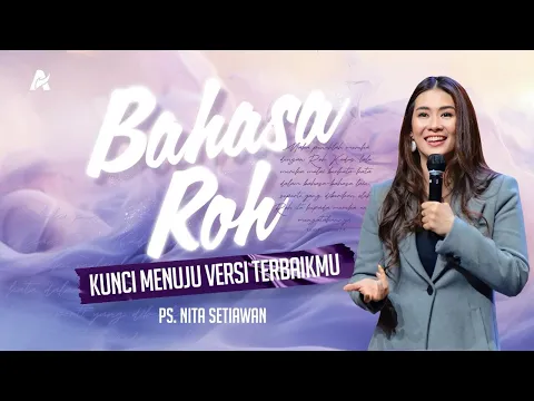 Download MP3 Bahasa Roh Kunci Menuju Versi Terbaikmu - Ps. Nita Setiawan