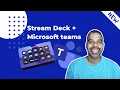 OFFICIAL Microsoft Teams Stream Deck Integration Full Setup Guide