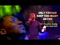 Download Lagu Theophilus Sunday || Only You Can Keep This Heart On Fire ( New Prophetic Chant)