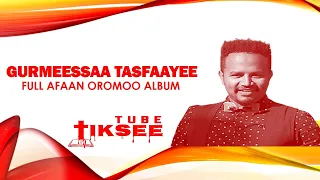 Gurmessa Tesfaye Full Album  Gurmessa Tesfaye Full Album