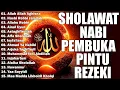 Download Lagu SHOLAWAT NABI PEMBUKA PINTU REZEKI 🙏SHOLAWAT JIBRIL🙏SHOLAWAT NARIYAH KUMPULAN SHOLAWAT TERBAIK🙏🙏🙏