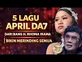 Lagu 5 LAGU APRIL DA7 KARYA BANG H.RHOMA IRAMA | BIKIN MERINDING SEMUA