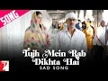 Download Lagu Tujh Mein Rab Dikhta Hai | Sad Song | Rab Ne Bana Di Jodi | Shah Rukh Khan | Anushka Sharma