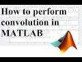 How to perform convolution in MATLAB