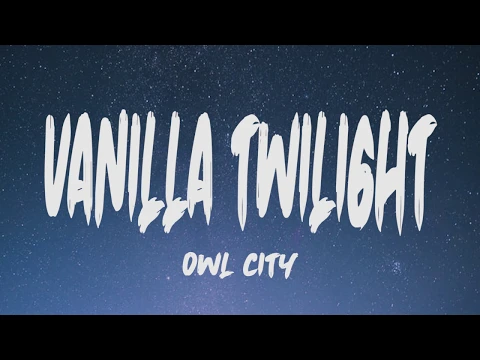 Download MP3 Owl City - Vanilla Twilight (Lyrics)