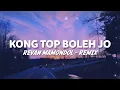KONG TOP BOLEH JO - REVAN MAMONDOL - REMIX_NEW_2021