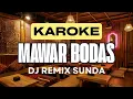Download Lagu Karaoke Mawar Bodas | Remix Sunda Hype Full Bass | Instrumental DJ TikTok Viral Nonstop No Vocal