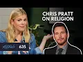 Responding to Chris Pratt s Religion Comments Ep 635