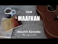 Download Lagu Maafkan - Slank ( Akustik Karaoke )