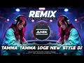 Download Lagu Tamma Tamma Loge Dj Remix | New Style EDM Dance Mix | Dj Anik Remix New 2025