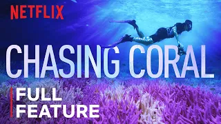 Chasing Coral FULL FEATURE Netflix