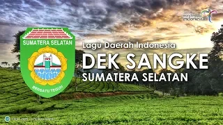 dek sangke lagu daerah sumatera selatan lirik dan terjemahan 