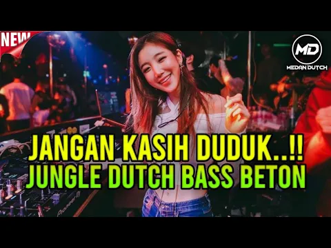 Download MP3 JANGAN KASIH DUDUK‼️JUNGLE DUTCH TERBARU FULL BASS BETON 2024