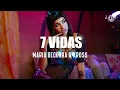 Maria Becerra & XROSS - 7 VIDAS (Letra)