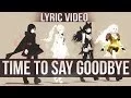 RWBY - Time To Say Goodbye - Lyric Video