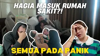PERTAMA KALI HAGIA SAKIT RAWAT INAP?! SEMUANYA KHAWATIR