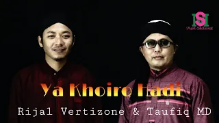 Download YA KHOIRO HADI - Rijal vertizone \u0026 Taufiq MD MP3