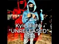Kyle Richh Playlist *UNRELEASED* Pt. 3