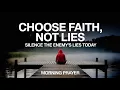 Download Lagu Today I Choose Faith Over the Enemy’s Whispered Lies  | Morning Prayer