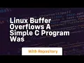 linux buffer overflows a simple c program was