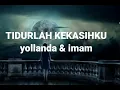 Download Lagu | viral-TIDURLAH KEKASIHKU |  YOLLANDA\u0026 IMAM | lirik lagu