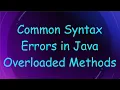 Common Syntax Errors in Java Overloaded Methods