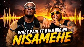 willy paul ft otile brown nisamehe official audio 