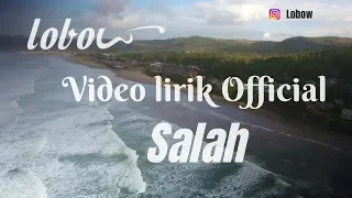 lobow salah official video lirik