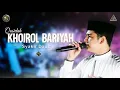Qosidah Khoirol Bariyah Versi Syakir Daulay | #Live In Nurul Musthofa, 25 Juni 2022