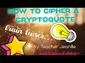 How to CIPHER a CRYPTOQUOTE BRAIN TEASER
