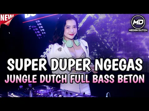 Download MP3 SUPER DUPER NGEGAS‼️JUNGLE DUTCH FULL BASS BETON DJ TERBARU VIRAL TIKTOK 2024🎧